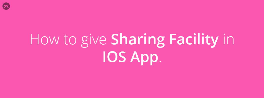 How to give Sharing facility in IOS App. How to give Sharing facility in IOS App.