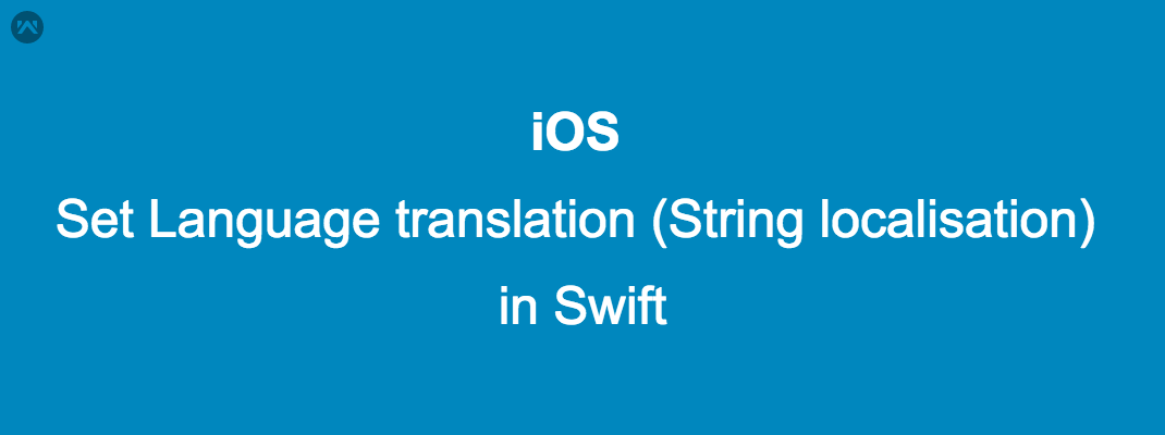 Set Language translation (String localisation) in Swift Set Language translation (String localisation) in Swift