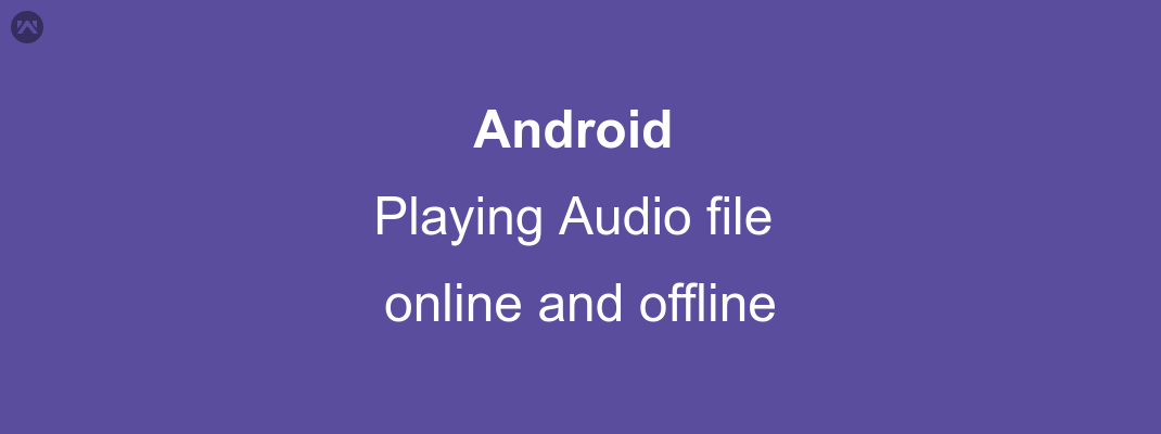 Playing Audio file online and offline - Mobikul