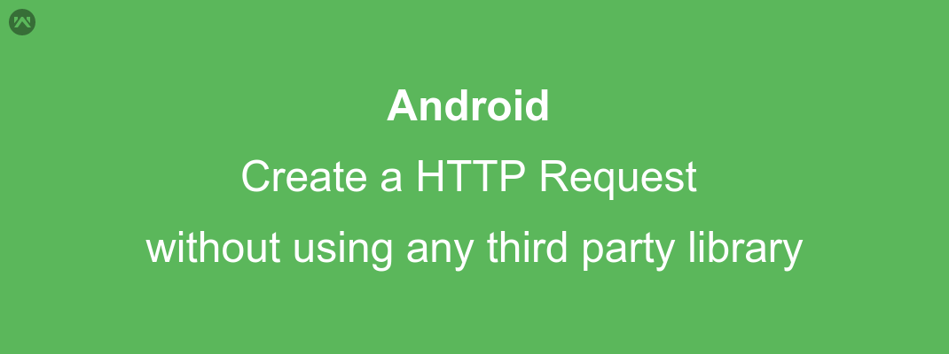 Android Create A Http Request Without Using Any Third Party Library Mobikul