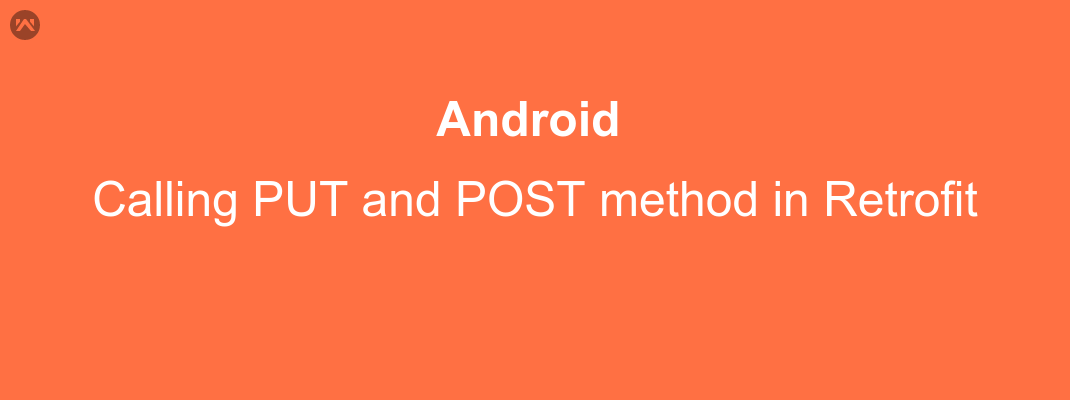 calling-put-and-post-method-in-retrofit-mobikul