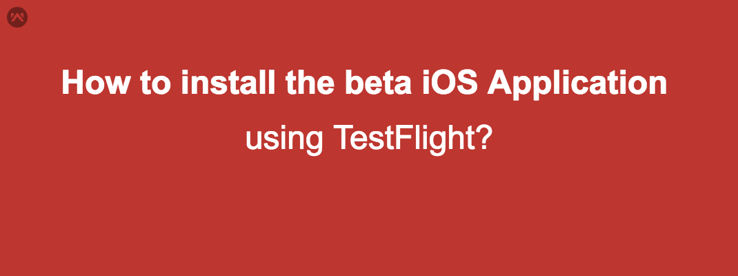 How to install the beta iOS Application using TestFlight? - Mobikul