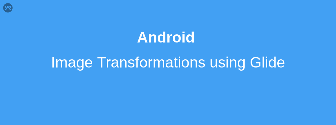 Glide Image Transformations - Mobikul