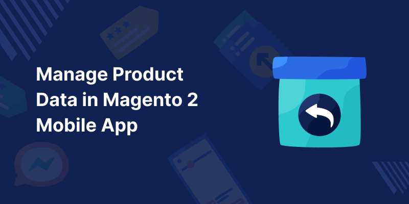 mobikul-how-to-manage-product-data-in-magento-2-mobile-app-8