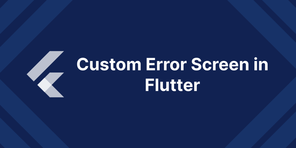 Custom Error Screen in Flutter