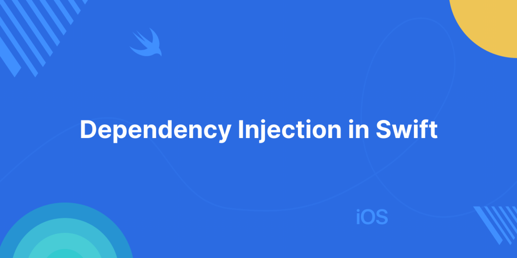 Dependency Injection in Swift
