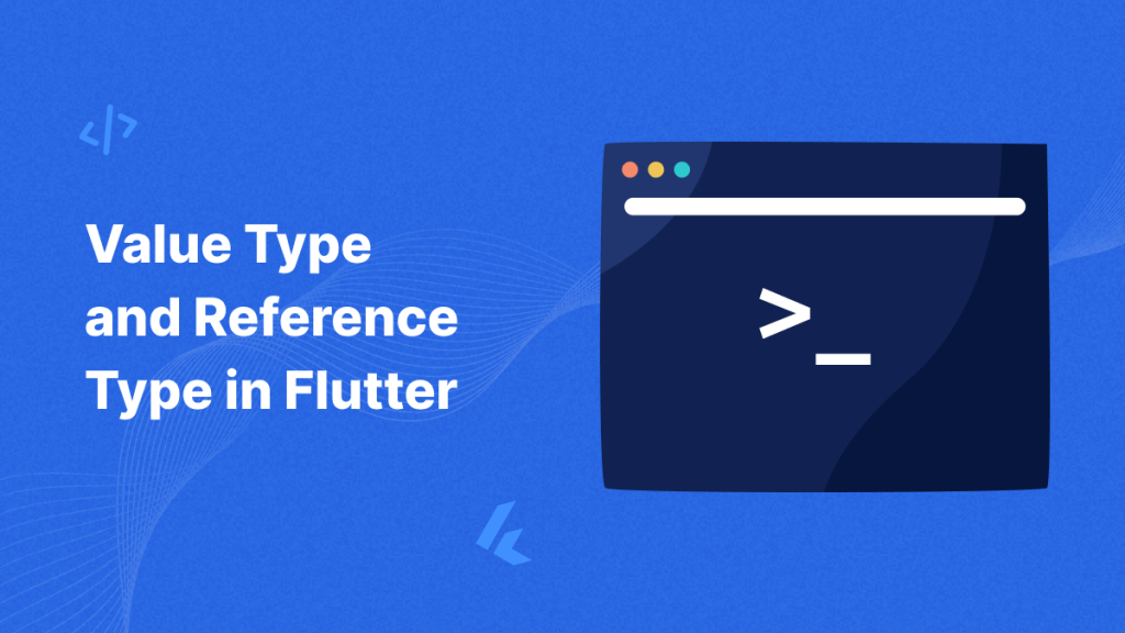 Value Type and Reference Type in Flutter