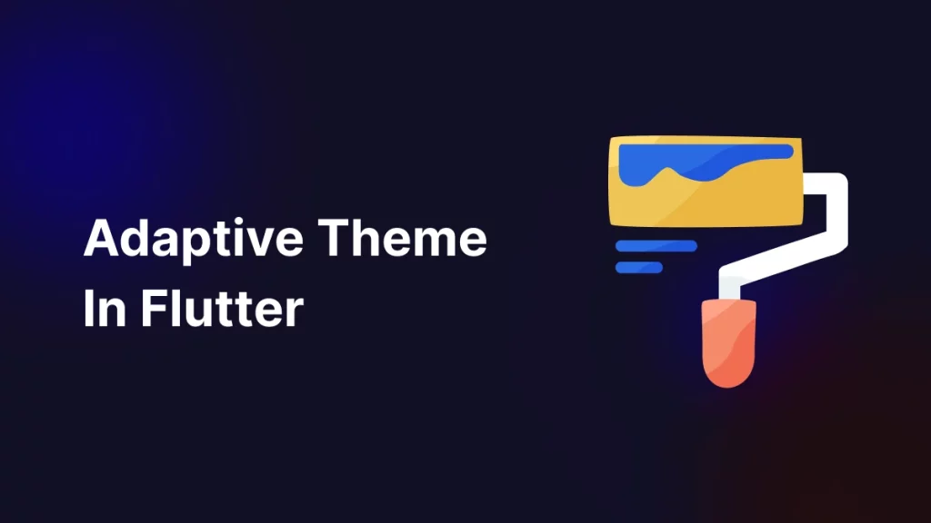 Adaptive Theme In Flutter