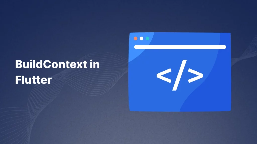 BuildContext in flutter