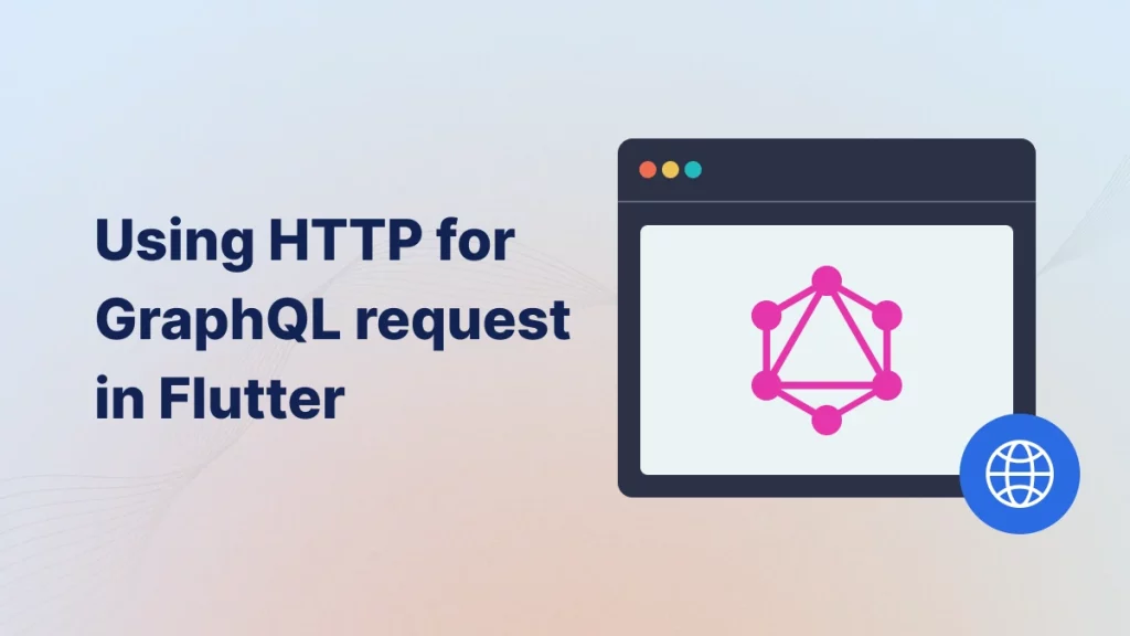 Implement GraphQL with HTTP in Flutter