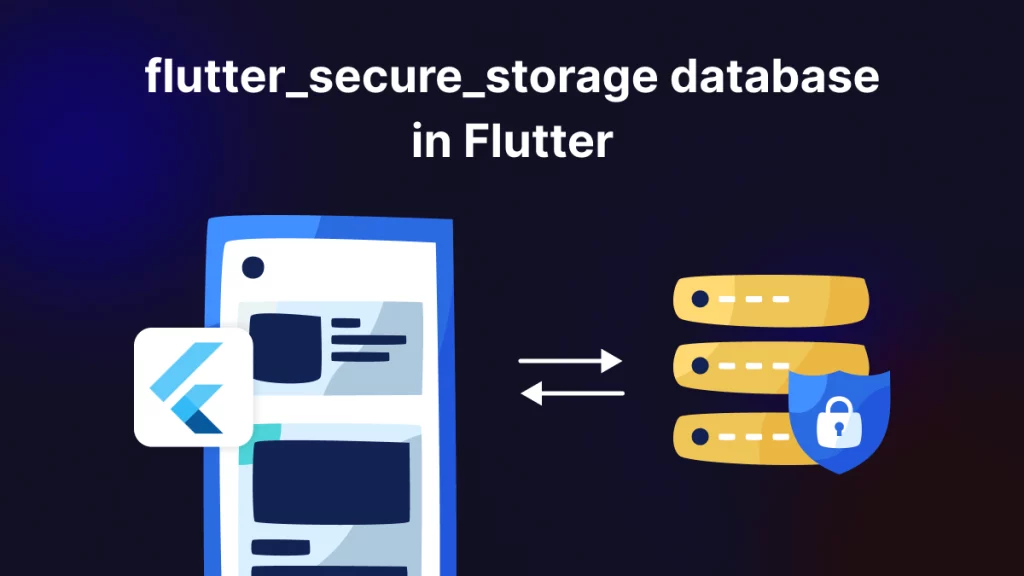 Flutter Secure Storage Database in Flutter