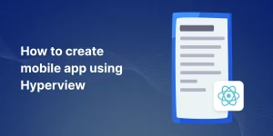 how-to-create-mobile-app-using-hyperview