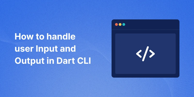 How to handle user Input and Output in Dart CLI